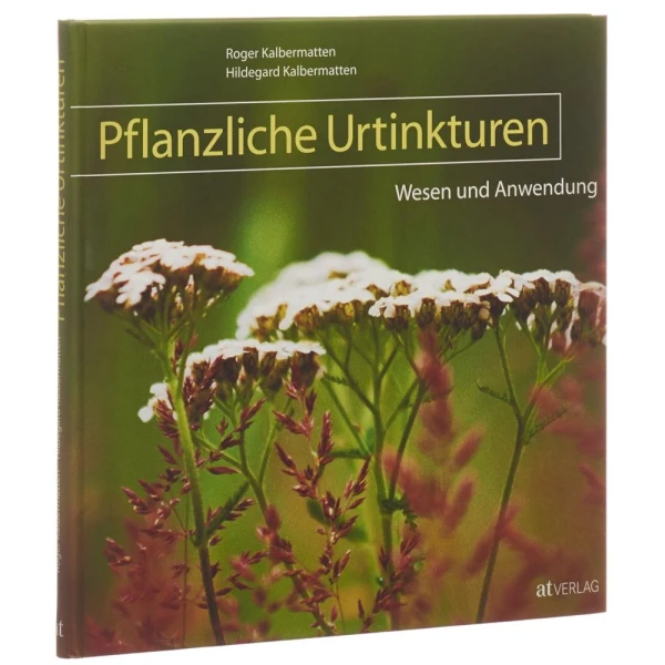 CERES Buch Pflanzliche Urtinkt Wesen und Anwendung